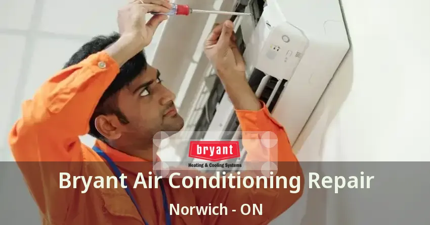 Bryant Air Conditioning Repair Norwich - ON