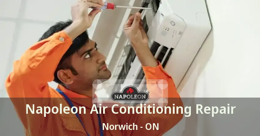 Napoleon Air Conditioning Repair Norwich - ON