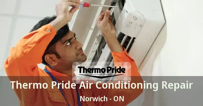 Thermo Pride Air Conditioning Repair Norwich - ON