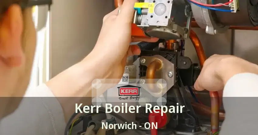 Kerr Boiler Repair Norwich - ON
