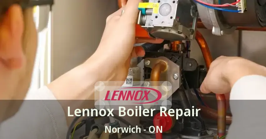 Lennox Boiler Repair Norwich - ON