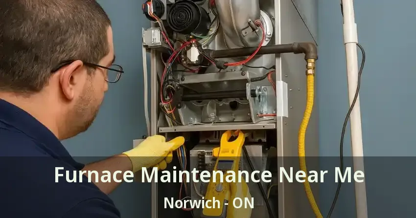 Furnace Maintenance Near Me Norwich - ON