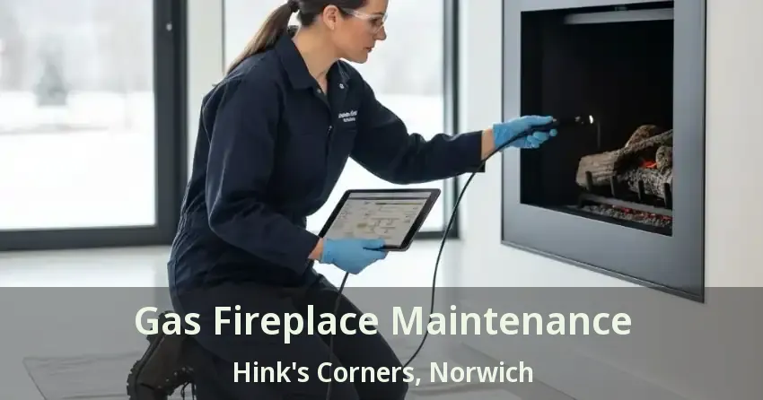 Gas Fireplace Maintenance Hink's Corners, Norwich - ON