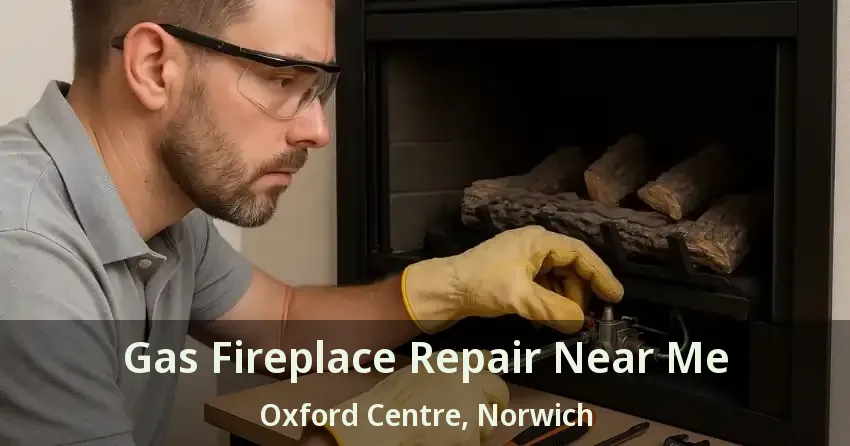 Gas Fireplace Repair Near Me Oxford Centre, Norwich - ON