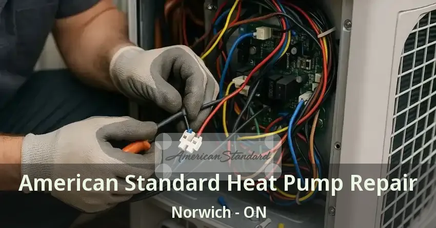 American Standard Heat Pump Repair Norwich - ON