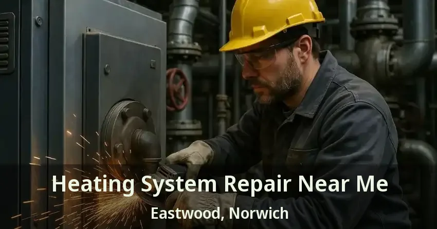 Heating System Repair Near Me Eastwood, Norwich - ON
