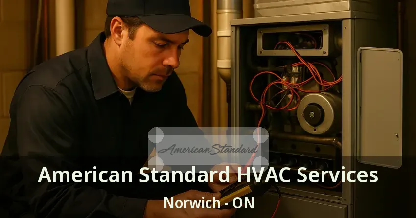 American Standard HVAC Services Norwich - ON