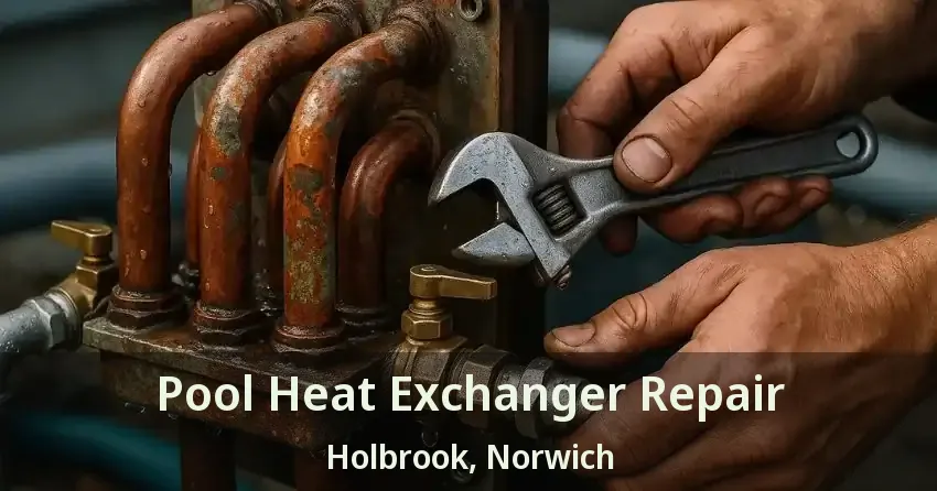 Pool Heat Exchanger Repair Holbrook, Norwich - ON