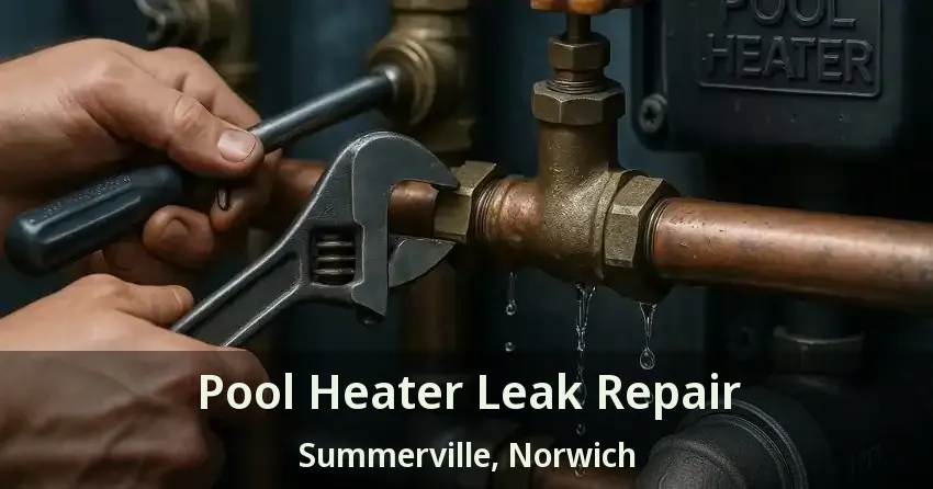 Pool Heater Leak Repair Summerville, Norwich - ON