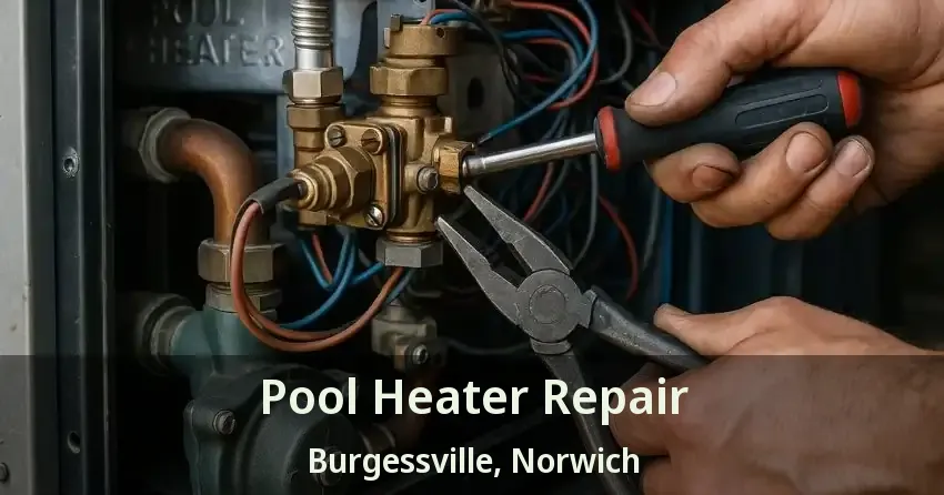 Pool Heater Repair Burgessville, Norwich - ON