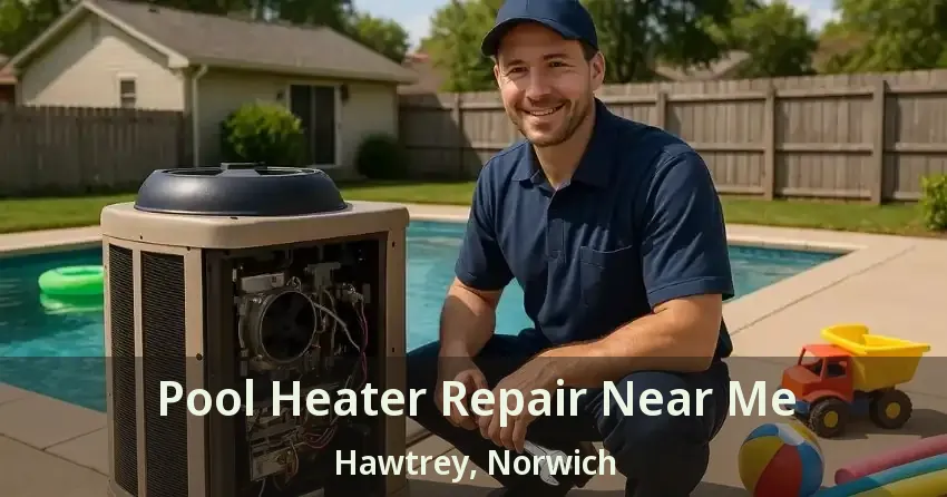 Pool Heater Repair Near Me Hawtrey, Norwich - ON