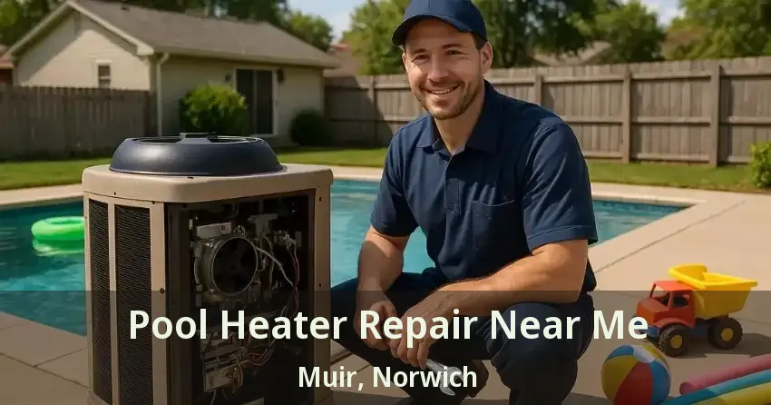 Pool Heater Repair Near Me Muir, Norwich - ON