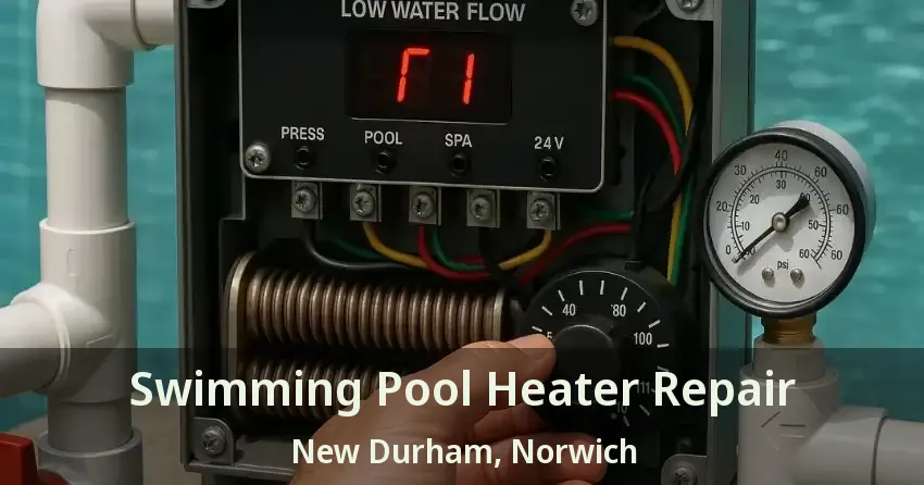 Swimming Pool Heater Repair New Durham, Norwich - ON