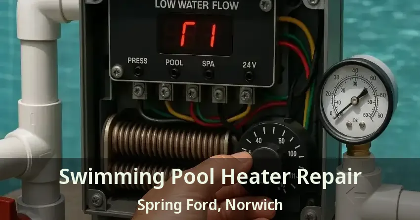 Swimming Pool Heater Repair Spring Ford, Norwich - ON