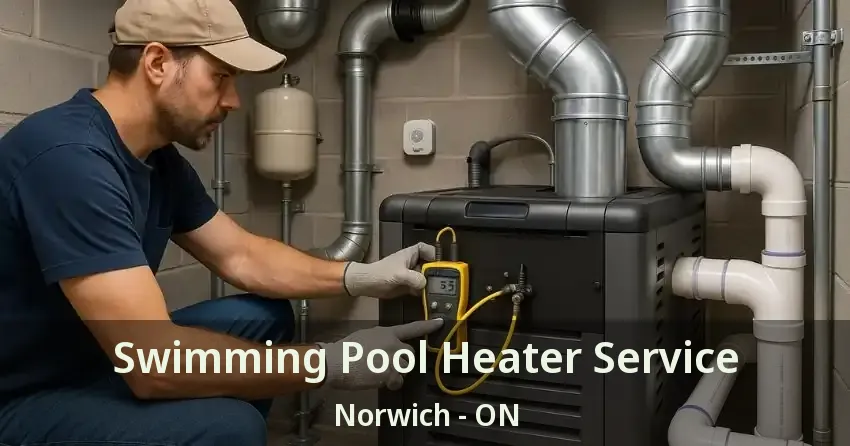 Swimming Pool Heater Service Norwich - ON